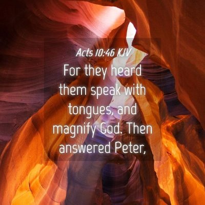 Picture 04 - Acts 10:46 KJV - For they heard them speak with tongues, and - Bible Verse Picture