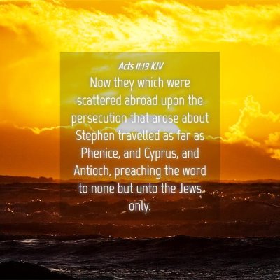 Picture 04 - Acts 11:19 KJV - Now they which were scattered abroad upon the - Bible Verse Picture