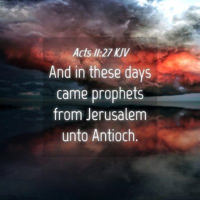 Picture 04 - Acts 11:27 KJV - And in these days came prophets from Jerusalem - Bible Verse Picture