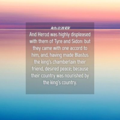Picture 04 - Acts 12:20 KJV - And Herod was highly displeased with them of Tyre - Bible Verse Picture