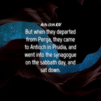 Picture 04 - Acts 13:14 KJV - But when they departed from Perga, they came to - Bible Verse Picture