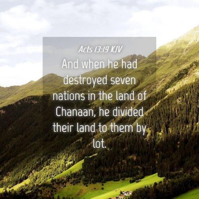 Picture 04 - Acts 13:19 KJV - And when he had destroyed seven nations in the - Bible Verse Picture