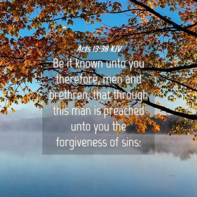 Picture 04 - Acts 13:38 KJV - Be it known unto you therefore, men and brethren, - Bible Verse Picture