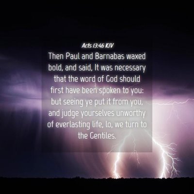 Picture 04 - Acts 13:46 KJV - Then Paul and Barnabas waxed bold, and said, It - Bible Verse Picture
