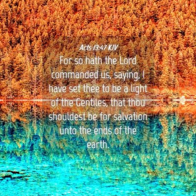 Picture 04 - Acts 13:47 KJV - For so hath the Lord commanded us, saying, I have - Bible Verse Picture