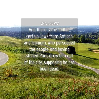 Picture 04 - Acts 14:19 KJV - And there came thither certain Jews from Antioch - Bible Verse Picture