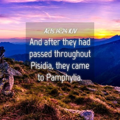 Picture 04 - Acts 14:24 KJV - And after they had passed throughout Pisidia, - Bible Verse Picture