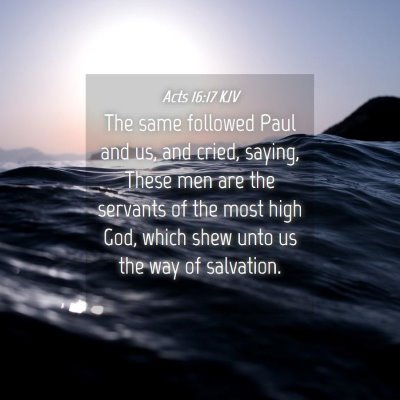 Picture 04 - Acts 16:17 KJV - The same followed Paul and us, and cried, saying, - Bible Verse Picture