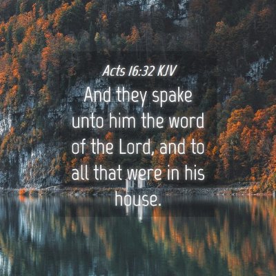 Picture 04 - Acts 16:32 KJV - And they spake unto him the word of the Lord, and - Bible Verse Picture