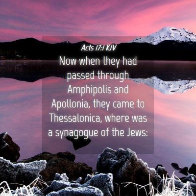 Picture 04 - Acts 17:1 KJV - Now when they had passed through Amphipolis and - Bible Verse Picture
