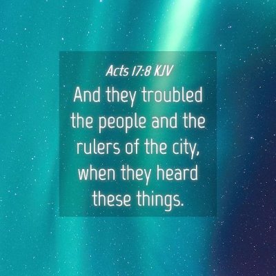 Picture 04 - Acts 17:8 KJV - And they troubled the people and the rulers of - Bible Verse Picture