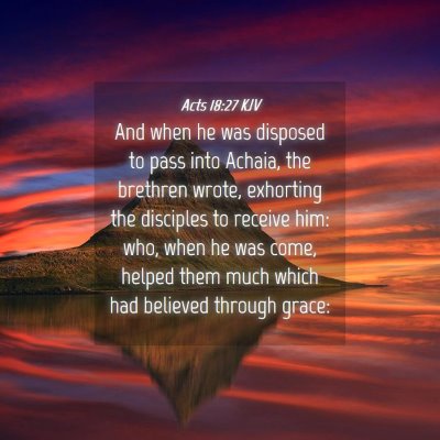 Picture 04 - Acts 18:27 KJV - And when he was disposed to pass into Achaia, the - Bible Verse Picture