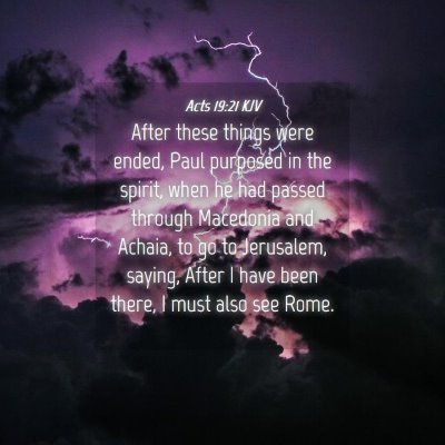 Picture 04 - Acts 19:21 KJV - After these things were ended, Paul purposed in - Bible Verse Picture