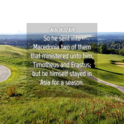 Picture 04 - Acts 19:22 KJV - So he sent into Macedonia two of them that - Bible Verse Picture