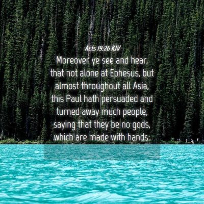 Picture 04 - Acts 19:26 KJV - Moreover ye see and hear, that not alone at - Bible Verse Picture