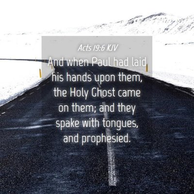 Picture 04 - Acts 19:6 KJV - And when Paul had laid his hands upon them, the - Bible Verse Picture