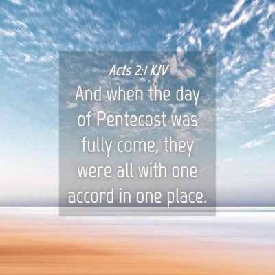 Picture 04 - Acts 2:1 KJV - And when the day of Pentecost was fully come, - Bible Verse Picture