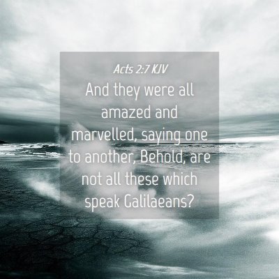 Picture 04 - Acts 2:7 KJV - And they were all amazed and marvelled, saying - Bible Verse Picture