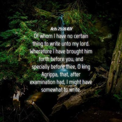 Picture 04 - Acts 25:26 KJV - Of whom I have no certain thing to write unto my - Bible Verse Picture