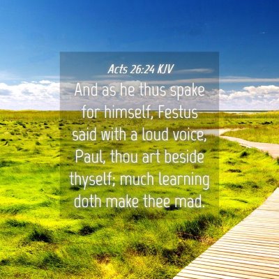 Picture 04 - Acts 26:24 KJV - And as he thus spake for himself, Festus said - Bible Verse Picture