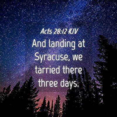 Picture 04 - Acts 28:12 KJV - And landing at Syracuse, we tarried there three - Bible Verse Picture