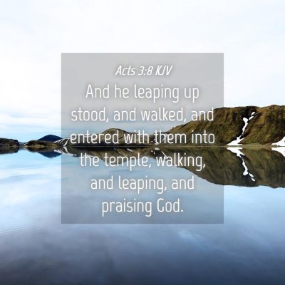 Picture 04 - Acts 3:8 KJV - And he leaping up stood, and walked, and entered - Bible Verse Picture