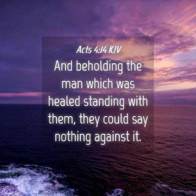 Picture 04 - Acts 4:14 KJV - And beholding the man which was healed standing - Bible Verse Picture