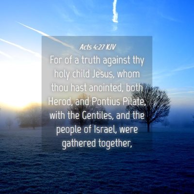 Picture 04 - Acts 4:27 KJV - For of a truth against thy holy child Jesus, whom - Bible Verse Picture