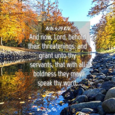 Picture 04 - Acts 4:29 KJV - And now, Lord, behold their threatenings: and - Bible Verse Picture