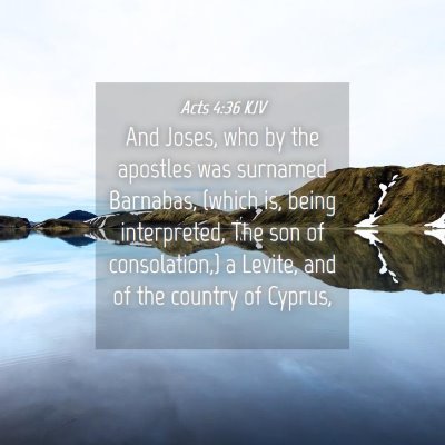 Picture 04 - Acts 4:36 KJV - And Joses, who by the apostles was surnamed - Bible Verse Picture
