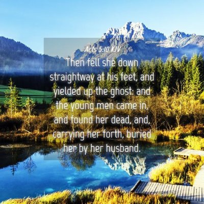 Picture 04 - Acts 5:10 KJV - Then fell she down straightway at his feet, and - Bible Verse Picture