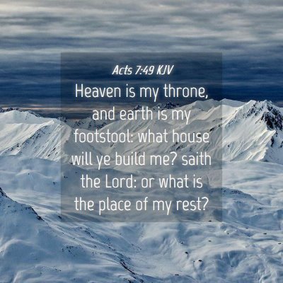 Picture 04 - Acts 7:49 KJV - Heaven is my throne, and earth is my footstool: - Bible Verse Picture