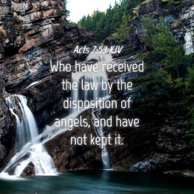 Picture 04 - Acts 7:53 KJV - Who have received the law by the disposition of - Bible Verse Picture
