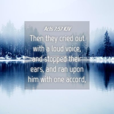 Picture 04 - Acts 7:57 KJV - Then they cried out with a loud voice, and - Bible Verse Picture