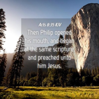 Picture 04 - Acts 8:35 KJV - Then Philip opened his mouth, and began at the - Bible Verse Picture