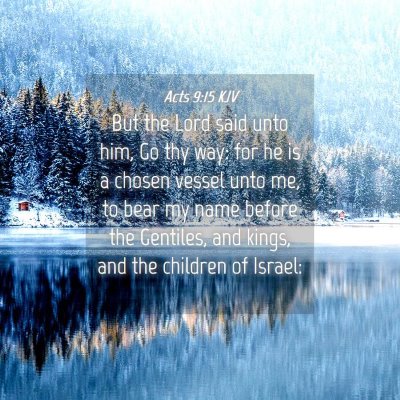 Picture 04 - Acts 9:15 KJV - But the Lord said unto him, Go thy way: for he is - Bible Verse Picture