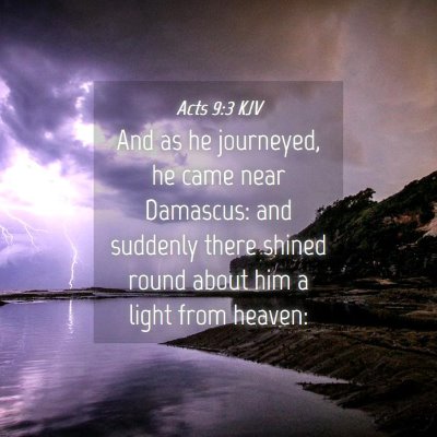 Picture 04 - Acts 9:3 KJV - And as he journeyed, he came near Damascus: and - Bible Verse Picture