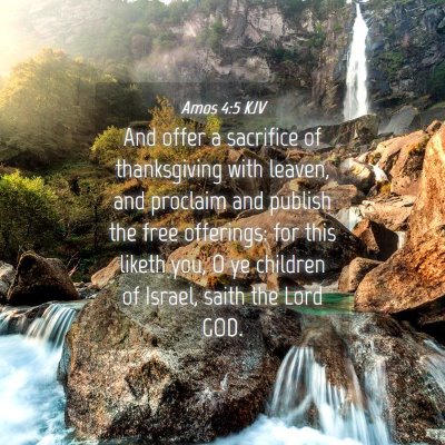 Picture 04 - Amos 4:5 KJV - And offer a sacrifice of thanksgiving with - Bible Verse Picture