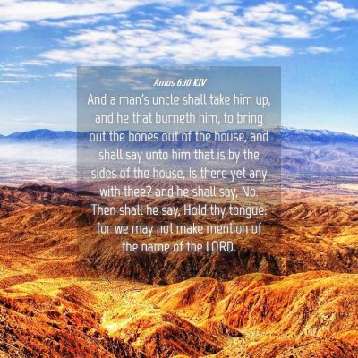 Picture 04 - Amos 6:10 KJV - And a man's uncle shall take him up, and he that - Bible Verse Picture