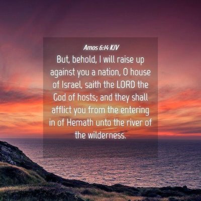 Picture 04 - Amos 6:14 KJV - But, behold, I will raise up against you a - Bible Verse Picture