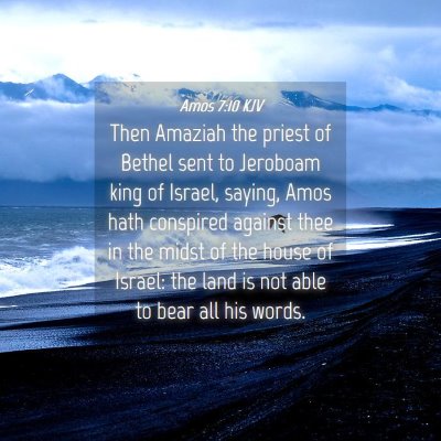 Picture 04 - Amos 7:10 KJV - Then Amaziah the priest of Bethel sent to - Bible Verse Picture