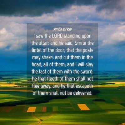 Picture 04 - Amos 9:1 KJV - I saw the LORD standing upon the altar: and he - Bible Verse Picture