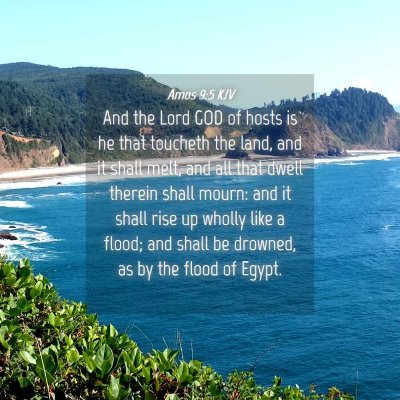 Picture 04 - Amos 9:5 KJV - And the Lord GOD of hosts is he that toucheth the - Bible Verse Picture
