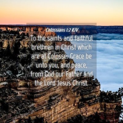 Picture 04 - Colossians 1:2 KJV - To the saints and faithful brethren in Christ - Bible Verse Picture