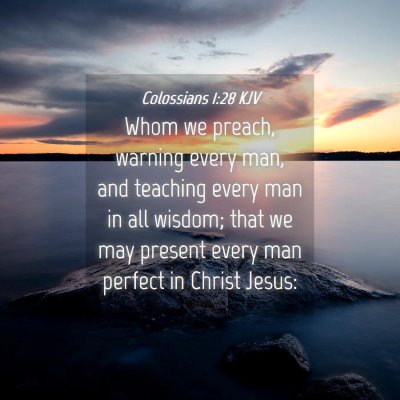 Picture 04 - Colossians 1:28 KJV - Whom we preach, warning every man, and teaching - Bible Verse Picture