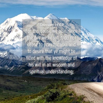Picture 04 - Colossians 1:9 KJV - For this cause we also, since the day we heard - Bible Verse Picture