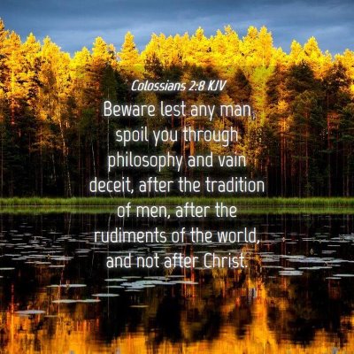 Picture 04 - Colossians 2:8 KJV - Beware lest any man spoil you through philosophy - Bible Verse Picture