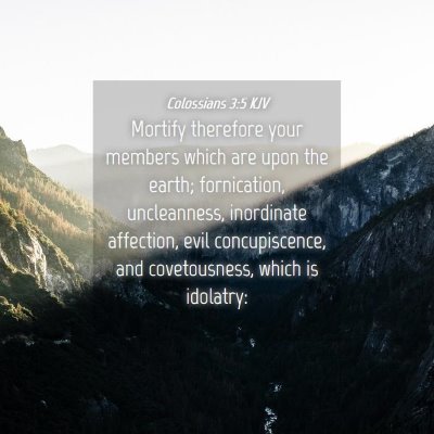 Picture 04 - Colossians 3:5 KJV - Mortify therefore your members which are upon the - Bible Verse Picture
