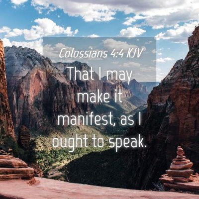 Picture 04 - Colossians 4:4 KJV - That I may make it manifest, as I ought to - Bible Verse Picture