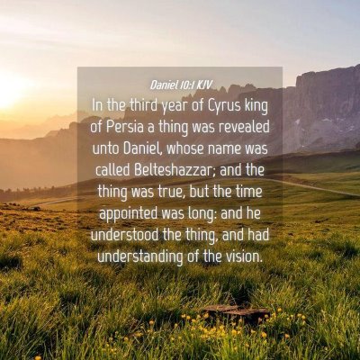 Picture 04 - Daniel 10:1 KJV - In the third year of Cyrus king of Persia a thing - Bible Verse Picture